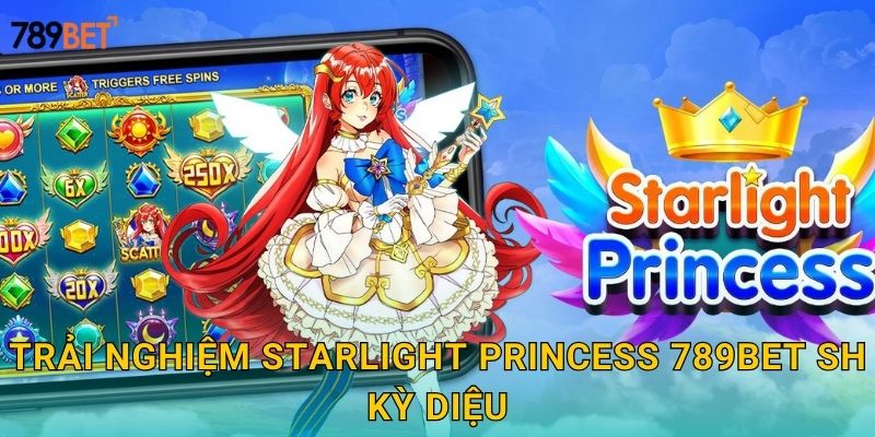 Trải nghiệm Starlight Princess 789bet sh kỳ diệu